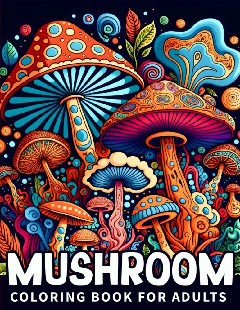 Mushroom Coloring Book For Adults: Mushrooms Adult Features…
