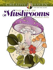 Creative Haven The Art of Mushrooms Coloring Book (Adult Books:…