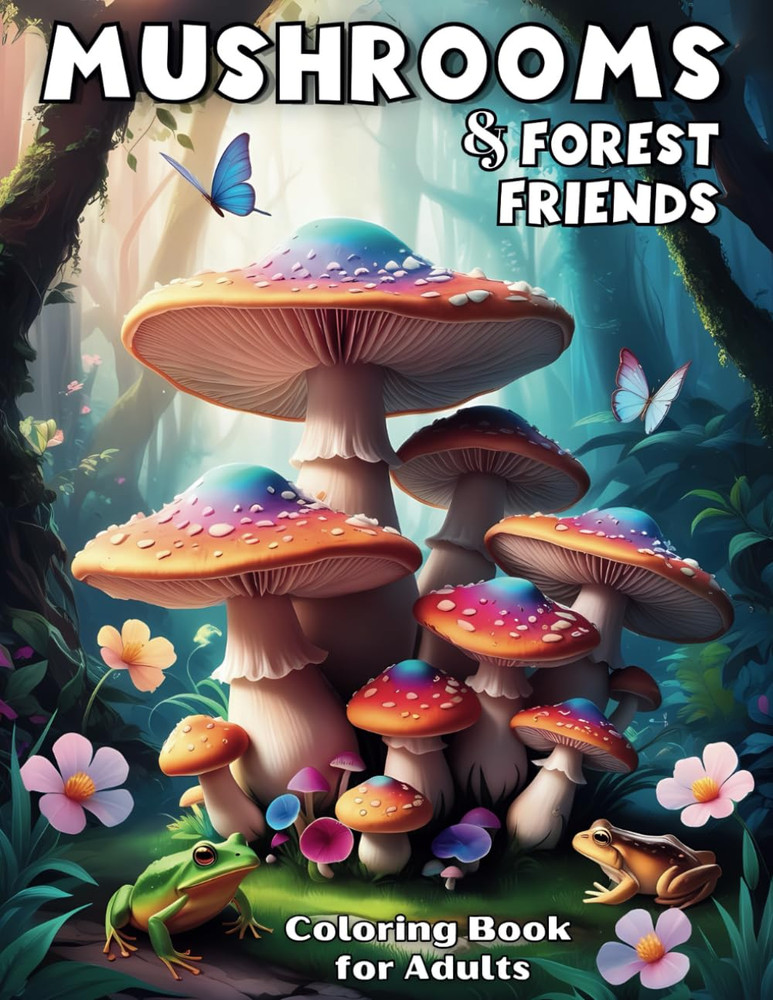 Mushrooms & Forest Friends Coloring Book for Adults: Mindful Nature Scenes with